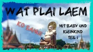 Mit Baby und Kleinkind zum Wat Plai Laem | Koh Samui | Elternzeit in Thailand | Vlog #5