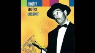 The Mighty Spoiler - 