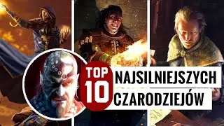 TOP 10 NAJSILNIEJSZYCH CZARODZIEJÓW - WIEDŹMIN