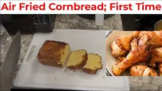 How To Air Fried Cornbread and Chicken!!! What Do You Think?