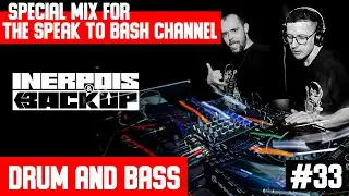INERPOIS x BACKUP  - Special mix for the SPEAK TO BASH Channel #33 DRUMANDBASS