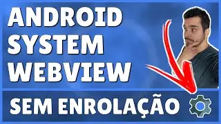 Como Ativar o Android System WebView