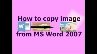 How to copy image from MS Word 2007.ms word tips