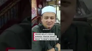 ORANG MELAYU BANGGA TENGOK DRAMA TV WAKTU MAGHRIB - USTAZ SYAMSUL DEBAT