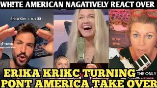 WH!TE AMERICAN NAGATIVELY REACT OVER ERIKA KRIK TURNING PONT AMERICA TAKE OVER