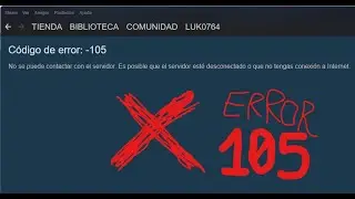 Como solucionar Error 105 de Steam - Tienda no funciona - P&aacute;ginas web no abren