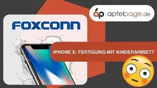 iPhone X mit Kinderarbeit gefertigt? 😳 - #apfelwoche