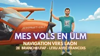 VOL ULM LAON CHAMBRY - LES MUREAUX PART 2