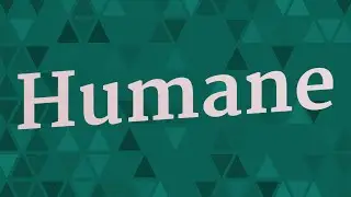 HUMANE pronunciation &bull; How to pronounce HUMANE