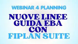 Webinar | Nuove Linee Guida EBA: come prepararsi con FiPlan Suite