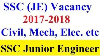 SSC JE (Junior Engineer) Vacancy 2017 18 | JE Mechanical, JE Civil, JE Electrical