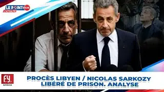 PROC&Egrave;S LIBYEN / NICOLAS SARKOZY LIB&Eacute;R&Eacute; DE PRISON. ANALYSE