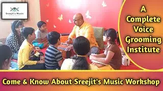 Come & Know About Sreejit's Music Workshop | SMW, A Complete Voice Grooming Institution