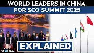 SCO Summit 2025 | World Leaders In China For SCO Summit 2025 | Explained