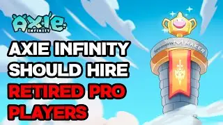 Axie Infinity Should Hire the Retired Professional Players