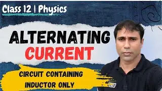 Circuit containing Inductor only // A.C // Class 12 //  Physics 