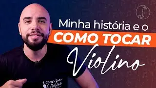 Quem sou eu e o canal Como Tocar Violino 🎻