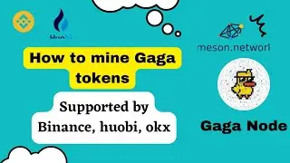 How to install and mine Gaga tokens. Meson network mining supported by Binance, huobi etc...