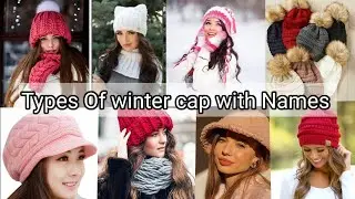 Types of winter caps with names/Winter wool caps hats names/Types of caps, hats, beanies with names