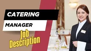 Job description of Catering Manager - Role, Responsibilities & Skills
