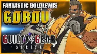 GGST ✨ GOBOU  ➤ INSANE GOLDLEWIS ✨ Guilty Gear Strive | GGST FAN + @notabadguygg