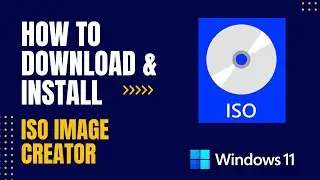 How to Download and Install ISO Image Creator For Windows