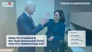 Texas Democrats & Biden for President Host Pre-Debate Press Call