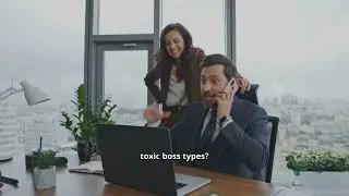 Master Any Boss: 6 Toxic Types & the Proven Responses to Handle Them.