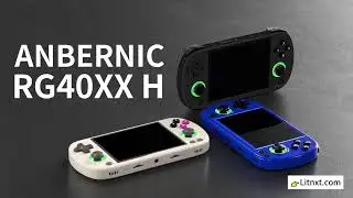 Exploring the ANBERNIC RG40XX H: Fills the gap in Anbernic RGXX series#litnxt #gaming