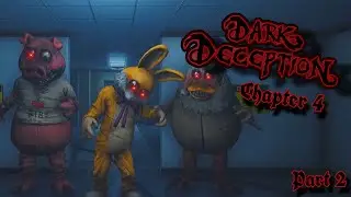 Animatronics Want To Kill Me!! - Dark Deception Chapter 4 (Part 2)