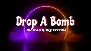 Riotron & Big Freedia - DROP A BOMB