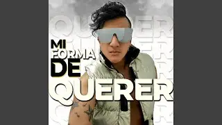 Mi Forma De Querer