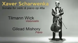 TILMANN WICK & Russian Cello Music / Scharwenka Cello Sonata op.46a (1877)