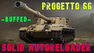 Progetto 66  -Buffed-  Solid Autoreloader ll World of Tanks Console Modern Armour - Wot Console