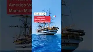 Amerigo Vespucci - La nave pi&ugrave; bella del mondo
