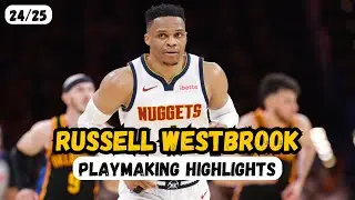 Russell Westbrook - 24/25 Playmaking Highlights