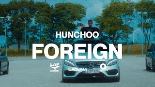 Hunchoo - Foreign (Official Video)