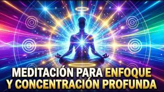 Meditación para Enfoque y Concentración 🎯 Mente Clara y Atención Plena