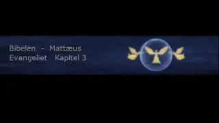 Matt&aelig;us Evangeliet  - Kapitel 3