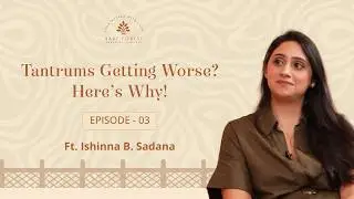 Child Psychology, Parenting Mistakes & Raising A Child | Ishinna B. Sadana | Baby Forest