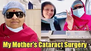 My Mother's Cataract Surgery|Eye Surgery|Seoraphuli Disha Eye Hospital