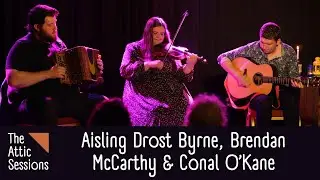 Aisling Drost Byrne, Brendan McCarthy & Conal O'Kane | The Attic Sessions 🎶☘️🔥 | Waltz and Jigs 💚