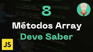 8 M&eacute;todos para Manipular Arrays que voc&ecirc; DEVE SABER - JavaScript