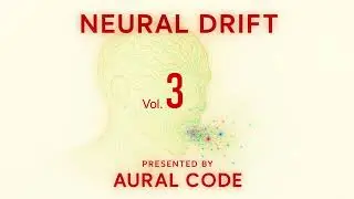 Neural Drift Vol. 3 | Deep | Psytrance | Psychonaut - Mindflow