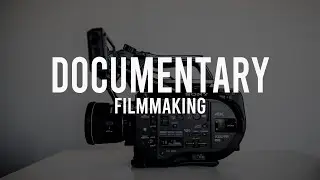 DOCUMENTARY FILMMAKING TIPS
