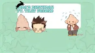 koda's birthday||rikikoji||mha texting story||that friend by mad tsai||katsuki'sbraces