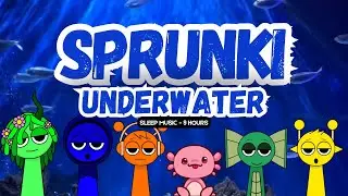 Sprunki Underwater Music Box Lullabies Sleep Music - 9 hours - Sprunki under the sea