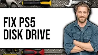 How To Fix PS5 Disk Drive (New 2025)