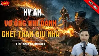 TRUYỆN MA : VỢ ÔNG NHỊ ĐÁNH CHẾT THẦN GIỮ NHÀ | CHUYỆN MA MỚI MC ĐÌNH SOẠN