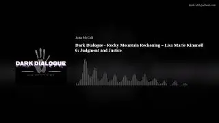 Dark Dialogue - Rocky Mountain Reckoning &ndash; Lisa Marie Kimmell 6: Judgment and Justice